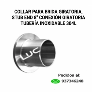COLLAR PARA BRIDA GIRATORIA, STUB END 8&QUOT;, CONEXIÓN GIRATORIA TUBERIA
